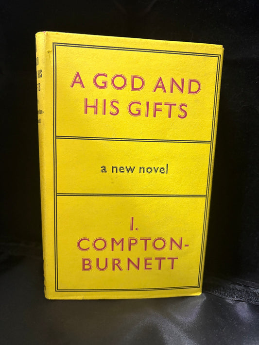 Compton-Burnett, Ivy.         A God and his Gifts.               First Edition.