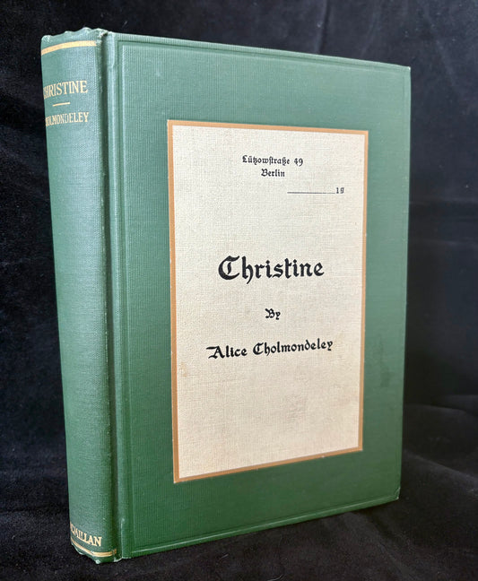 Christine.    Alice Cholmondeley (pseud. Elizabeth Von Arnim)