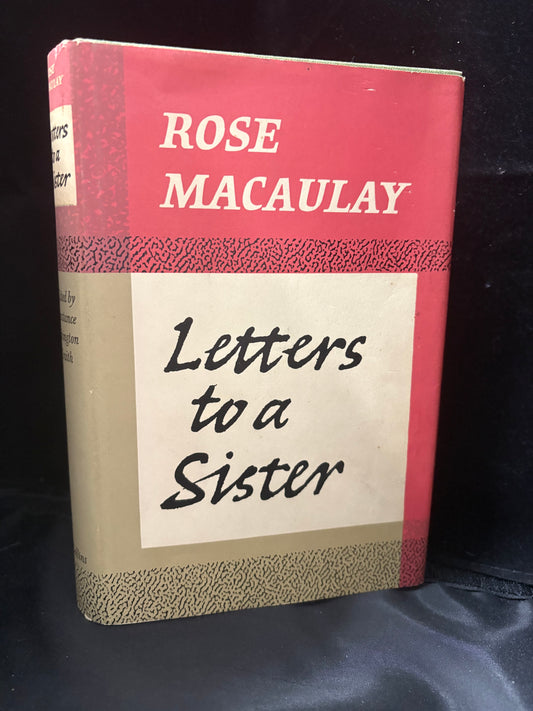 Macaulay, Rose.      Letters to a sister.          First Edition.