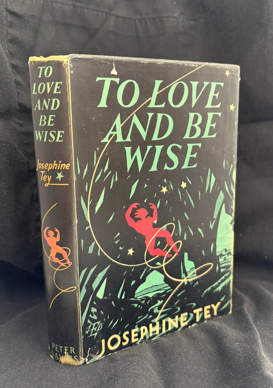 To Love and Be Wise.    Josephine Tey
